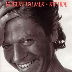 Riptide - Robert Palmer